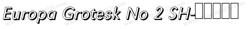 Europa Grotesk No 2 SH字体转换